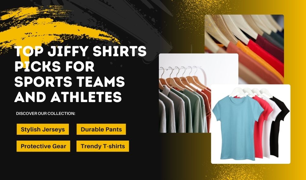 Top Jiffy Shirts Picks for Sports Teams and Athletes