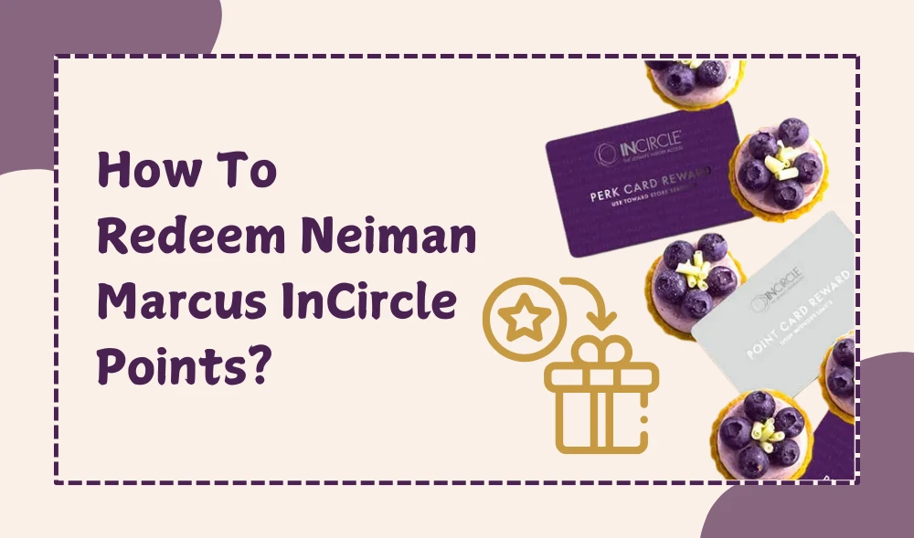 How To Redeem Neiman Marcus Incircle Points