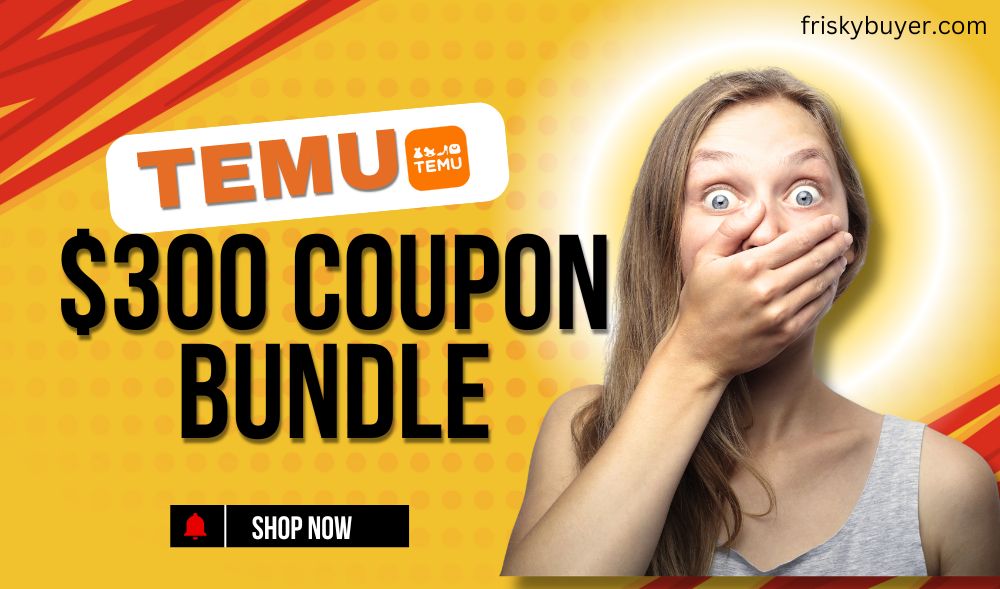 Temu $300 coupon bundle