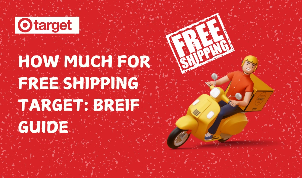 How Much For Free Shipping Target: Brief Guide