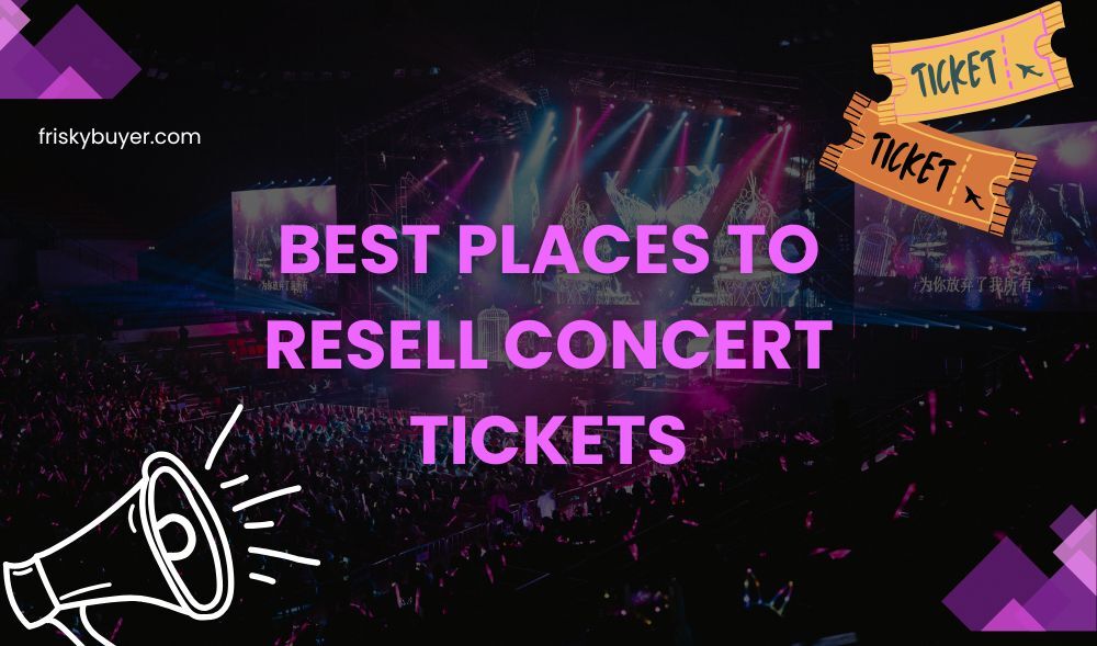 Best Place To Resell Concert Tickets