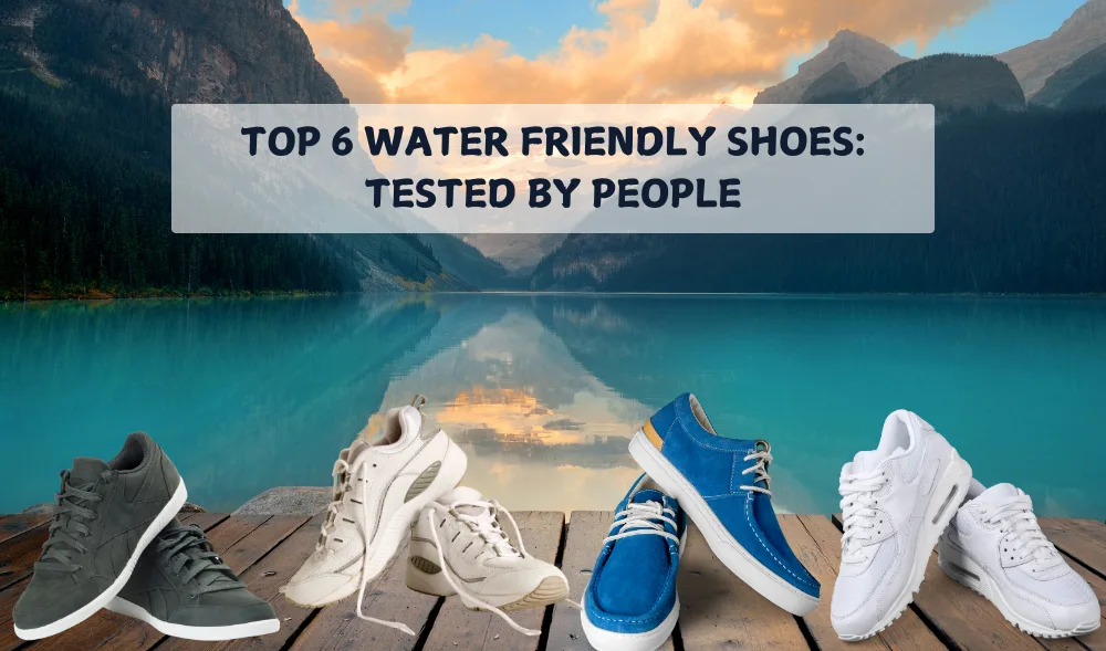 Top 6 water-friendly shoes: Tested by people